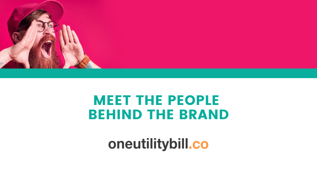 Meet the people Behind the Brand - One Utility Bill - Part 2