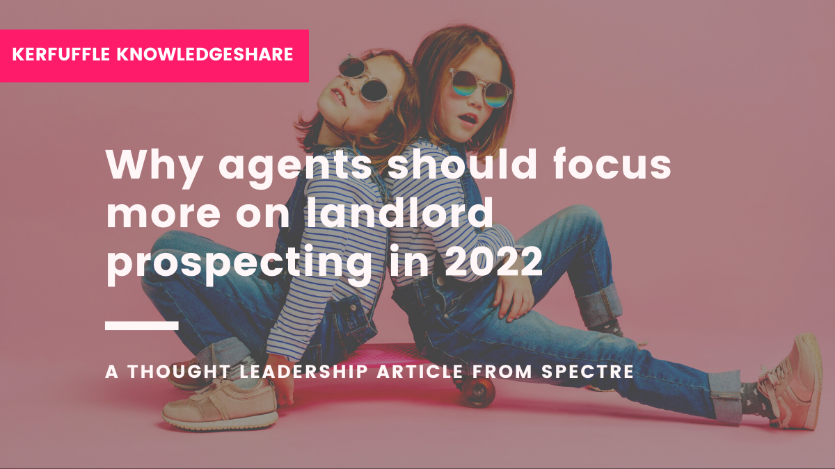 KnowledgeShare - Why agents should focus more on landlord prospecting ...