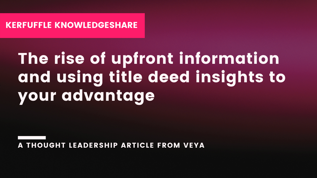 KNOWLEDGESHARE: The rise of upfront information and using title deed ...